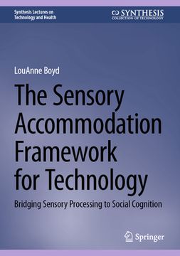 portada The Sensory Accommodation Framework for Technology: Bridging Sensory Processing to Social Cognition (en Inglés)