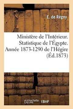 portada Ministère de L'intérieur. Statistique de L'égypte. Année 1873-1290 de L'hégire (Histoire) (en Francés)
