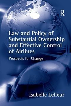 portada Law and Policy of Substantial Ownership and Effective Control of Airlines: Prospects for Change (en Inglés)