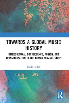 portada Towards a Global Music History (en Inglés)