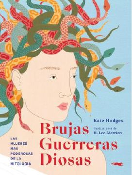 portada Brujas, Guerreras, Diosas: Las Mujeres más Poderosas de la Mitología (in Spanish)