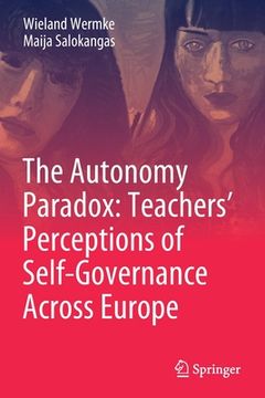 portada The Autonomy Paradox: Teachers' Perceptions of Self-Governance Across Europe (en Inglés)