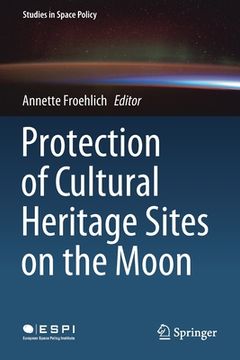 portada Protection of Cultural Heritage Sites on the Moon (en Inglés)