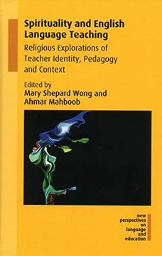 portada Spirituality and English Language Teaching: Religious Explorations of Teacher Identity, Pedagogy and Context: 60 (New Perspectives on Language and Education) (in English)