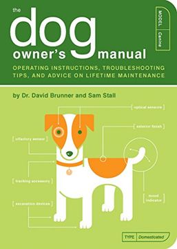 portada The Dog Owner's Manual: Operating Instructions, Troubleshooting Tips, and Advice on Lifetime Maintenance