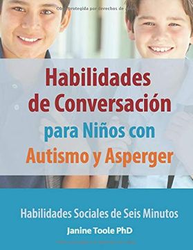 portada Habilidades de Conversación Para Niños con Autismo y Asperger: Habilidades Sociales de Seis Minutos