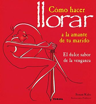 portada Como Hacer Llorar a la Amante de tu Marido (in Spanish)