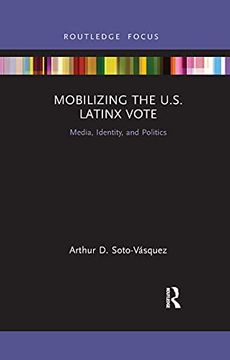 portada Mobilizing the U. S. Latinx Vote (Routledge Focus on Digital Media and Culture) (en Inglés)
