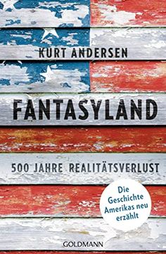 portada Fantasyland: 500 Jahre Realitätsverlust - die Geschichte Amerikas neu Erzählt