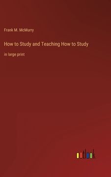 portada How to Study and Teaching How to Study: in large print (in English)