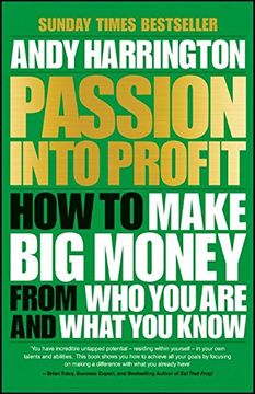 portada Passion Into Profit: How to Make big Money From who you are and What you Know 
