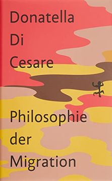 portada Philosophie der Migration. Aus d. Italien. V. Daniel Creutz. (in German)