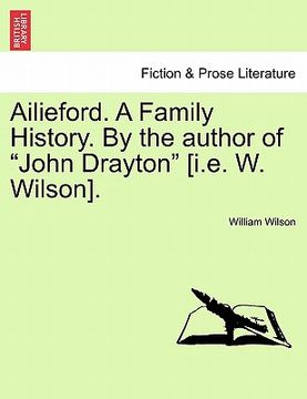 portada ailieford. a family history. by the author of "john drayton" [i.e. w. wilson].