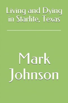 portada Living and Dying in Starlite, Texas (en Inglés)