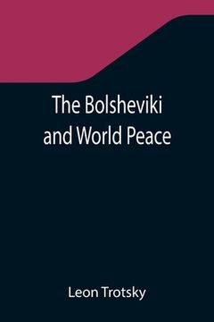 portada The Bolsheviki and World Peace (en Inglés)