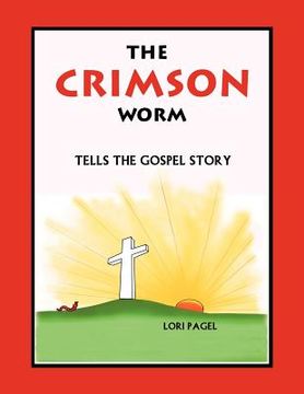 portada the crimson worm: tells the gospel story (en Inglés)