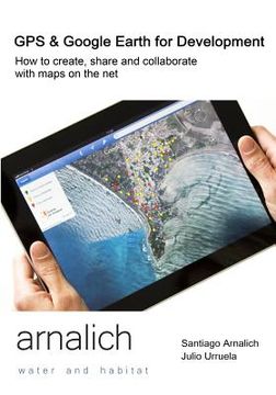 portada GPS and Google Earth for Development: How to create, share and collaborate with maps on the net (en Inglés)