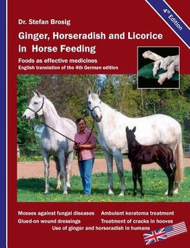 portada Ginger, horseradish and licorice in horse feeding: Foods as effective medicines (en Inglés)