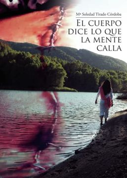portada El Cuerpo Dice lo que la Mente Calla (in Spanish)