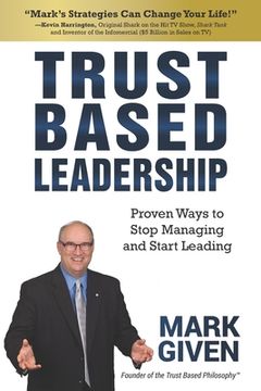 portada Trust Based Leadership: Proven Ways to Stop Managing and Start Leading (en Inglés)
