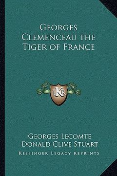 portada georges clemenceau the tiger of france (en Inglés)