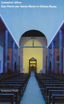 portada Dan Flavin: Cattedrali D'arte - Santa Maria in Chiesa Rossa (Italian Edition) (Italian, Italian and Italian Edition)