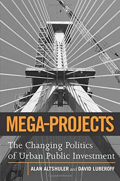 portada Mega-Projects: The Changing Politics of Urban Public Investment (en Inglés)