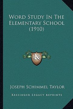 portada word study in the elementary school (1910) (en Inglés)