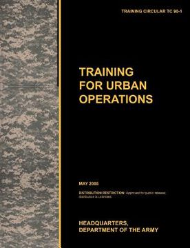 portada training for urban operations: the official u.s. army training manual tc 90-1 (may 2008) (in English)