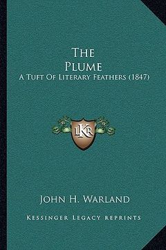 portada the plume: a tuft of literary feathers (1847) (en Inglés)