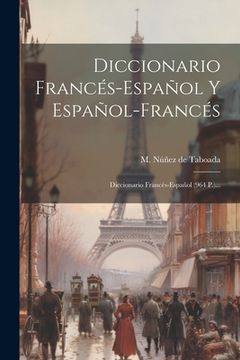 portada Diccionario Francés-español Y Español-francés: Diccionario Francés-español (964 P.)... (en Francés)