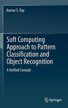 portada soft computing approach to pattern classification and object recognition: a unified concept (en Inglés)