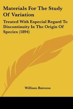 portada materials for the study of variation: treated with especial regard to discontinuity in the origin of species (1894) (in English)