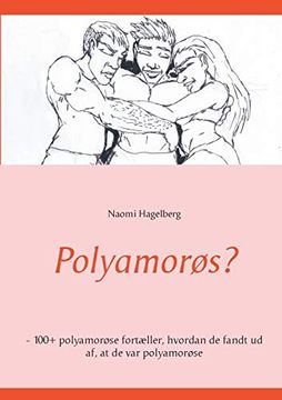 portada Polyamorøs? - 100+ Polyamorøse Fortæller, Hvordan de Fandt ud af, at de var Polyamorøse (en Danés)