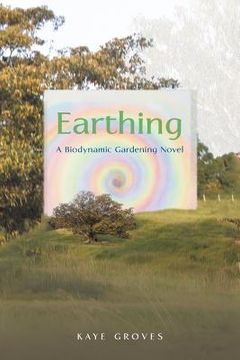 portada Earthing: A Biodynamic Gardening Novel (in English)