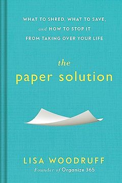 portada The Paper Solution: What to Shred, What to Save, and how to Stop it From Taking Over Your Life (en Inglés)