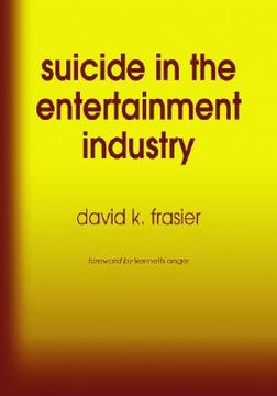 portada suicide in the entertainment industry: an encyclopedia of 840 twentieth century cases (en Inglés)