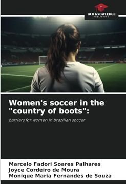 portada Women's Soccer in the "Country of Boots": Barriers for Women in Brazilian Soccer (en Inglés)