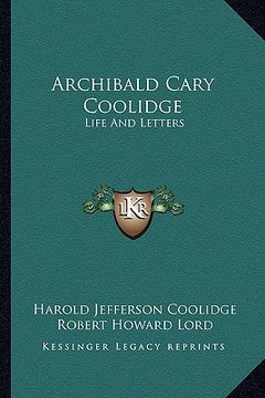 portada archibald cary coolidge: life and letters (en Inglés)