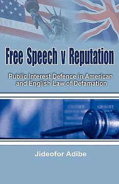 portada free speech v reputation: public interest defence in american and english law of defamation (en Inglés)