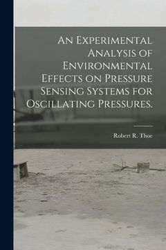 portada An Experimental Analysis of Environmental Effects on Pressure Sensing Systems for Oscillating Pressures.