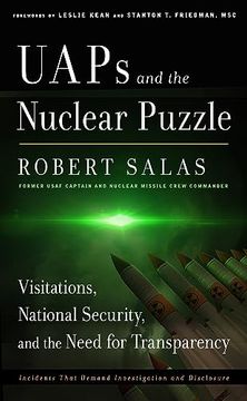 portada Uaps and the Nuclear Puzzle: Visitations, National Security, and the Need for Transparency (Incidents That Demand Investigation and Disclosure) 