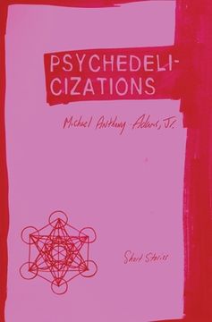 portada Psychedelicizations: Short Stories (in English)