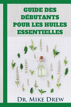 portada Huiles essentielles pour les débutants (in French)