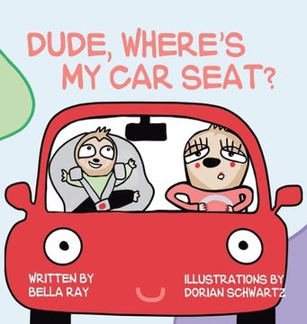 portada Dude, Where's My Car Seat?