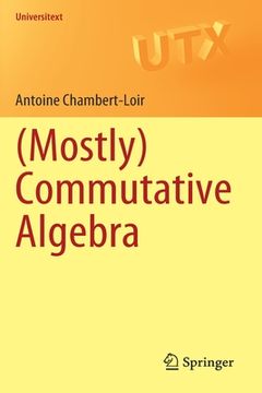 portada (Mostly) Commutative Algebra (Universitext) (en Inglés)