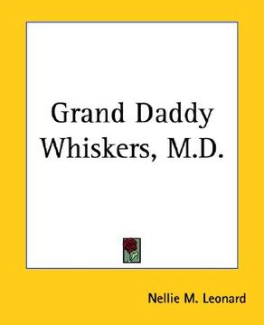 portada grand daddy whiskers, m.d. (en Inglés)