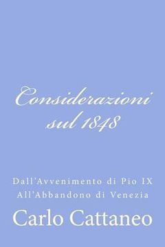 portada Considerazioni sul 1848: Dall'Avvenimento di Pio IX All'Abbandono di Venezia (in Italian)
