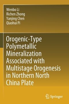 portada Orogenic-Type Polymetallic Mineralization Associated with Multistage Orogenesis in Northern North China Plate (en Inglés)