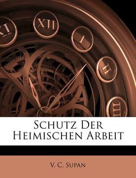portada Schutz Der Heimischen Arbeit (en Alemán)